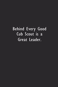 Behind Every Good Cub Scout is a Great Leader