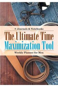 The Ultimate Time Maximization Tool - Weekly Planner for Men