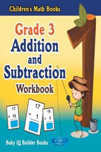 Grade 3 Addition and Subtraction Workbook Children's Math Books