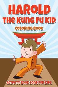 Harold the Kung Fu Kid Coloring Book