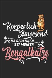 Körperlich Anwesend, im Gedanken bei meiner Bengalkatze
