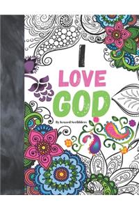 I Love God By Krazed Scribblers