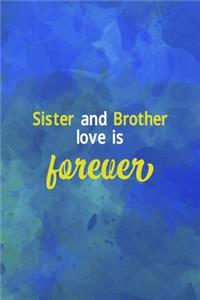 Sister And Brother Love Is Forever