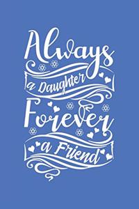 Always a Daughter Forever a Friend