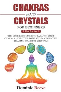 Chakras And Crystals For Beginners - 2 Books In 1