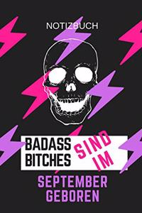Badass Bitches Sind Im September Geboren Notizbuch