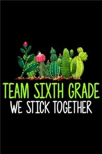 Team Sixth Grade we stick together