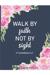 Monthly Planner 2020-2022 Walk By Faith Not By Sight