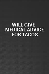 Will Give Medical Advice For Tacos