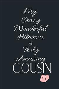 My Crazy Wonderful Hilarous & Truly Amazing COUSIN