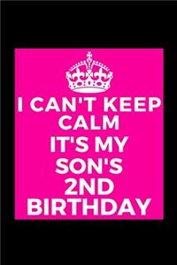 I Can't Keep Calm It's My Son's 2nd Birthday