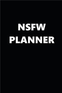 2020 Weekly Planner Funny Theme NSFW Planner Black White Design 134 Pages