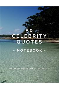 50 Celebrity Quotes - Notebook