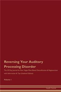 Reversing Your Auditory Processing Disorder