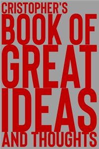 Cristopher's Book of Great Ideas and Thoughts