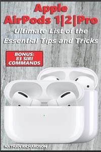 Apple AirPods 1/2/Pro - Ultimate List of the Essential Tips and Tricks (Bonus