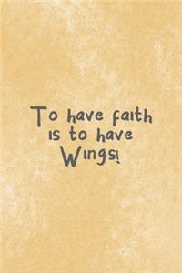 To Have Faith Is To Have Wings