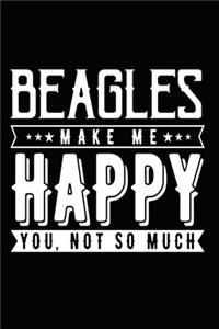 Beagles Make Me Happy You, Not So Much: Beagle lined journal gifts. Best Lined Journal gifts For Beagle Lovers. This Cute Dog Lined Journal Gifts includes 100 pages to take notes and refle