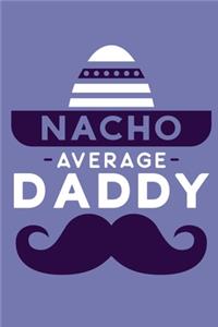Nacho Average Daddy