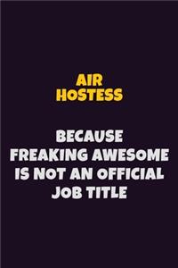Air Hostess, Because Freaking Awesome Is Not An Official Job Title