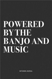 Powered By The Banjo And Music