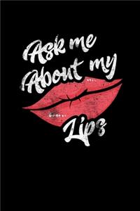 Ask Me About My Lips