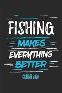 Fishing Makes Everything Better Calender 2020