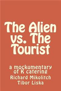 The Alien vs. The Tourist