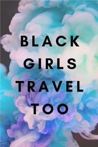 Black Girls Travel Too