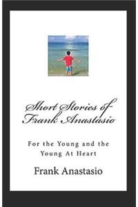 Short Stories of Frank Anastasio