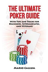 The Ultimate Poker Guide