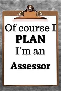 Of Course I Plan I'm an Assessor: 2019 6x9 365-Daily Planner to Organize Your Schedule by the Hour