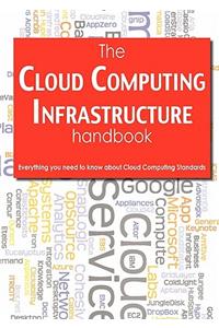 The Cloud Computing Infrastructure Handbook - Everything You Need to Know about Cloud Computing Infrastructure