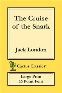 Cruise of the Snark (Cactus Classics Large Print)