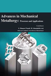 Advances in Mechanical Metallurgy: Processes and Applications
