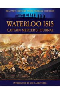 Waterloo 1815: Captain Mercer's Journal