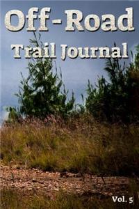 Off-Road Trail Journal Vol. 5