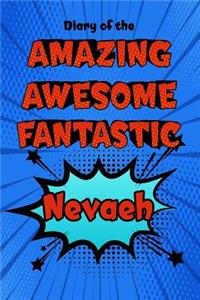 Diary of the Amazing Awesome Fantastic Nevaeh