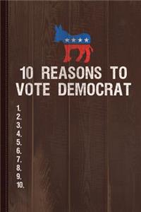 10 Reasons to Vote Democrat Journal Notebook