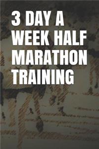 3 Day a Week Half Marathon Training
