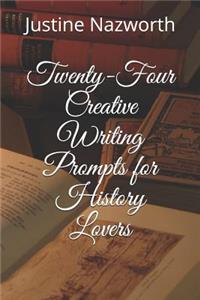 Twenty-Four Creative Writing Prompts for History Lovers