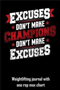 Excuses Don't Make Champions Don't Make Excuses