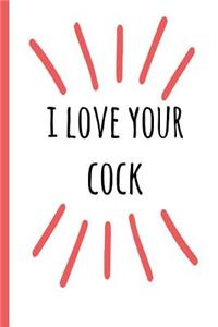 I Love Your Cock