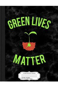 Green Lives Matter Composition Notebook