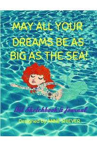 May All Your Dreams Be as Big as the Sea