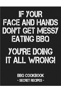 If Your Face and Hands Don't Get Messy Eating BBQ You're Doing It All Wrong