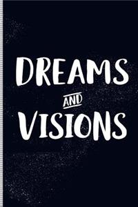 Dreams and Visions