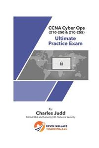 CCNA Cyber Ops (210-250 & 210-255) Ultimate Practice Exam