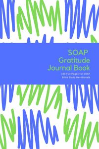 Soap Gratitude Journal Book - 200 Fun Pages for Soap Bible Study Devotionals