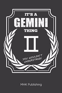 It's a Gemini Thing - You Wouldn't Understand